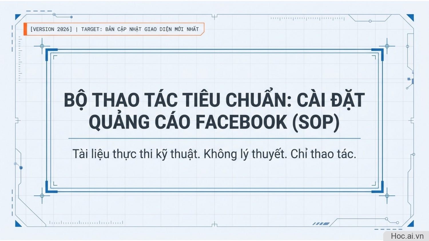 Bộ thao tác tiêu chuẩn: Cài đặt quảng cáo Facebook (SOP)